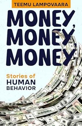 Money, Money, Money: Stories of Human Behavior eBook : Lampovaara ...