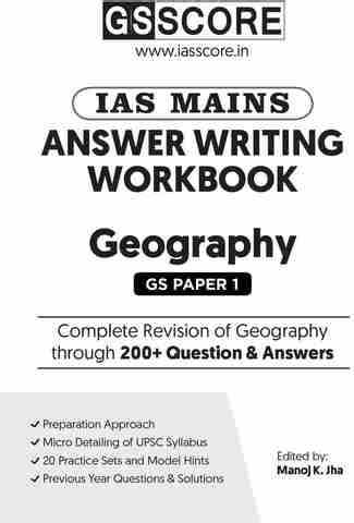 G S SCORE IAS MAINS Answer Writing Workbook Geography(GS Paper-1 ...