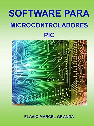Software para Microcontroladores PIC (Spanish Edition) eBook : Granda ...