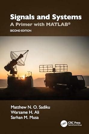Signals and Systems: A Primer with MATLAB® eBook : Sadiku, Matthew N. O ...