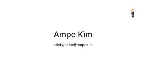 Ampe Kìm — Teletype