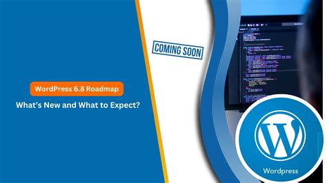 WordPress 6.8 Roadmap: What’s New and What to Expect?