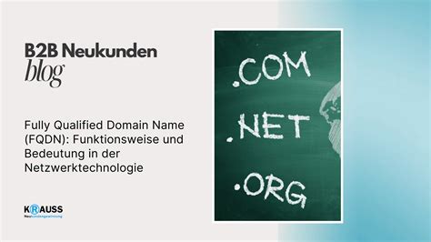 Fully Qualified Domain Name (FQDN): Funktionsweise und Bedeutung in der ...