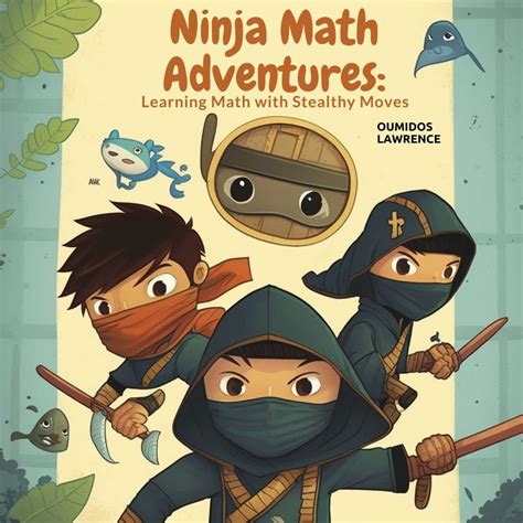 Ninja Math Adventures: Learning Math with Stealthy Moves: Math Games ...