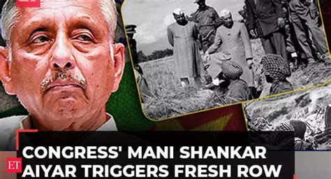 Mani Shankar Aiyar triggers fresh row with 'Chinese allegedly invaded ...
