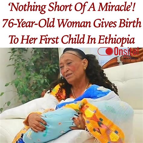 Onsite! AFRICA | A 76-year-old Ethiopian woman has defied all odds by ...