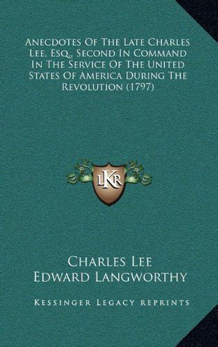 Buy Anecdotes of the Late Charles Lee, Esq., Second in Command in the ...