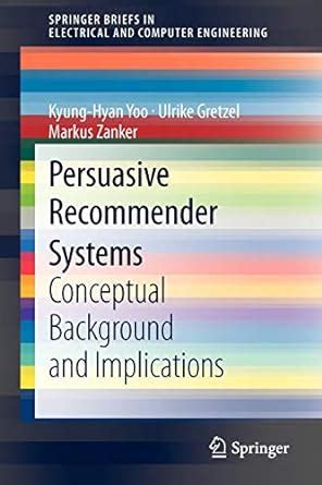 Buy Persuasive Recommender Systems: Conceptual Background and ...
