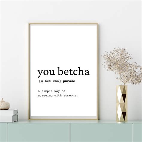 You Betcha Definition Wall Art, You Betcha Digital Print, Funny You ...