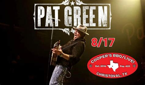 Pat Green ft. Rowdy Richter @ Coopers BBQ/LIVE!, 20809 US Hwy 277 South ...