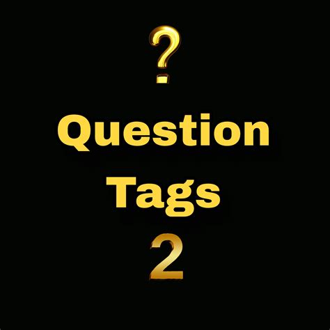 Question Tags 2