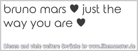 bruno mars ♥ just the way you are ♥ | Tolle Sprüche und Zitate auf www ...