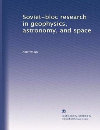 Soviet-bloc research in geophysics, astronomy, and space: Volume 9 ...