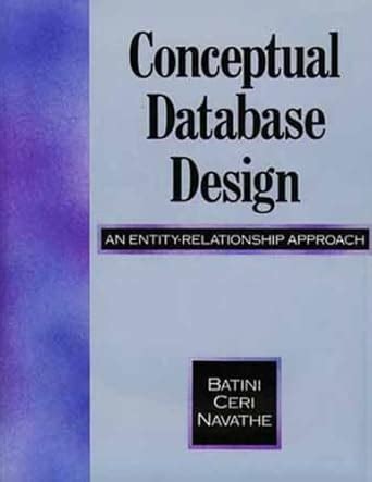 Conceptual Database Design: An Entity-Relationship Approach : Batini ...