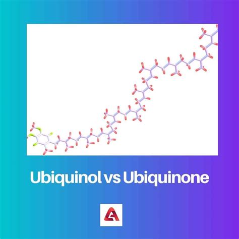 Ubiquinol vs Ubiquinone: Difference and Comparison