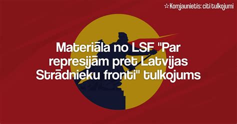 Materiāla no LSF "Par represijām pret Latvijas Strādnieku fronti ...