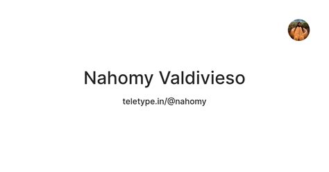 Nahomy Valdivieso — Teletype