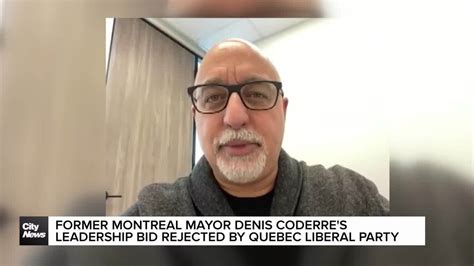 Quebec Liberal Party rejects Denis Coderre’s leadership bid