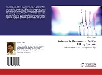 Automatic Pneumatic Bottle Filling System: With Level Sensor and ...