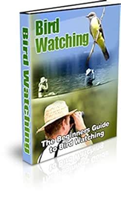 The Beginners Guide to Bird Watching eBook : Rose, Dilki: Amazon.in ...