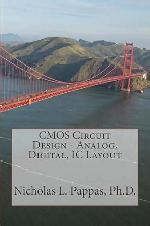 CMOS Circuit Design - Analog, Digital, IC Layout: 4 (Electrical and ...