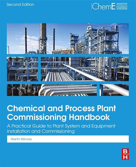 Chemical and Process Plant Commissioning Handbook: A Practical Guide to ...