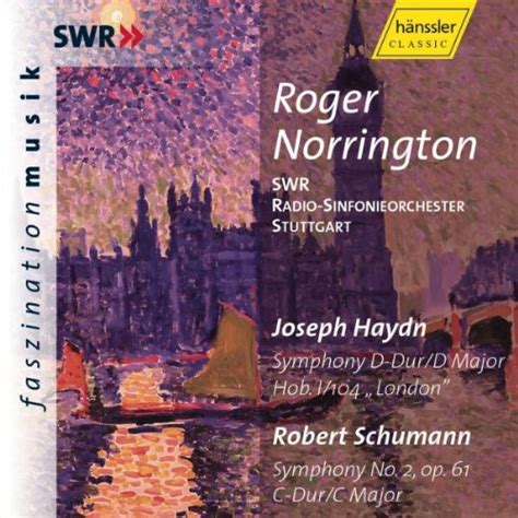 Haydn - Symphonies Nos. 104, 'London' and 2, op. 61: Norrington, Swr Ro ...