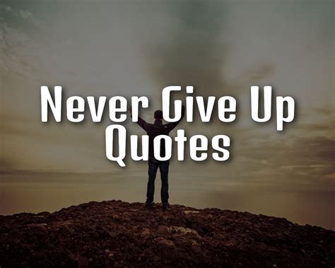 Short Never Give Up Quotes Never Give Up Quotes To Inspire You To