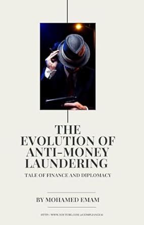 The Evolution of Anti-Money Laundering - Tale of Finance and Diplomacy ...