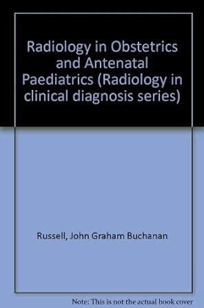Buy Radiology in Obstetrics and Antenatal Paediatrics Book Online at ...