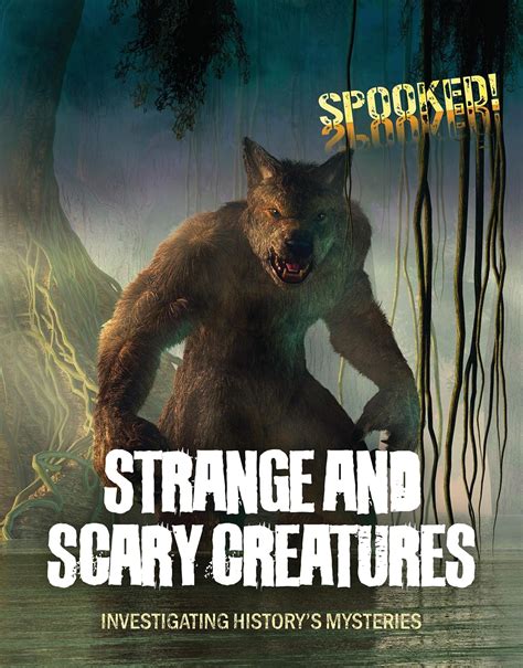 Buy Strange and Scary Creatures: Investigating History's Mysteries ...