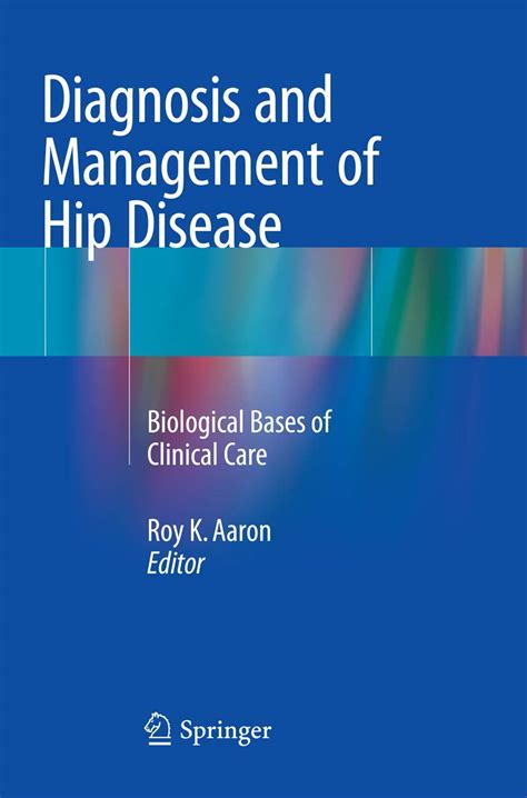 Diagnosis And Management Of Hip Disease Biological Bases Of Clinical ...