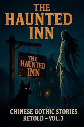 The Haunted Inn: A Chinese Gothic Horror Folklore Retold: A ...