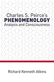 Charles S. Peirce's Phenomenology: Analysis and Consciousness eBook ...