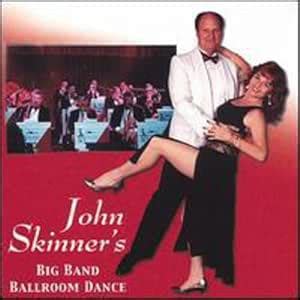 Big Band Ballroom Dance: John Skinner, John Skinner Band, Huey Lewis ...