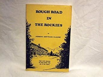 Amazon.in: Buy Rough Road in the Rockies: Ups and downs of log-cabin ...