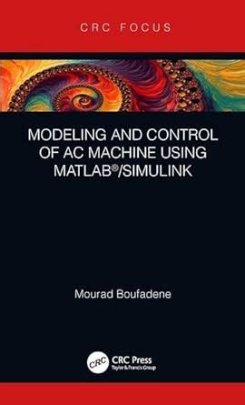 Modeling and Control of AC Machine Using MATLAB/SIMULINK : Boufadene ...