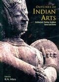 Outlines of Indian arts: architecture, painting, sculpture, dance and ...