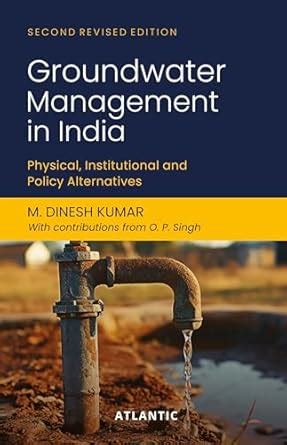 Groundwater Management in India: Physical, Institutional and Policy ...