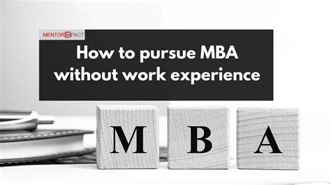 MBA without work experience/Deferred MBA – Mentor Mpact
