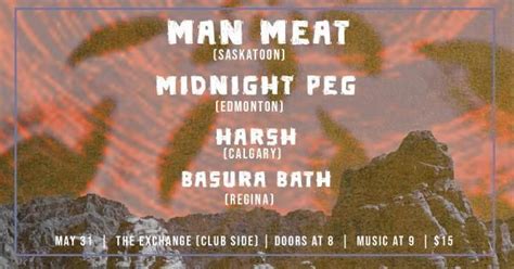 Man Meat, Midnight Peg, HARSH, and Basura Bath, The Exchange, Regina ...
