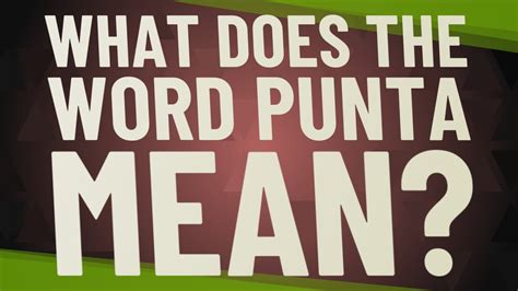 What does the word Punta mean? - YouTube