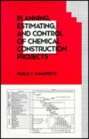 Buy Planning, Estimating and Control of Chemical Construction Projects ...
