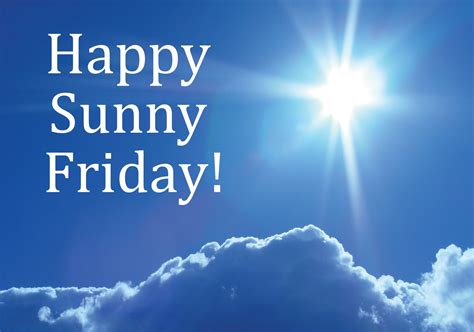 Happy Sunny Friday