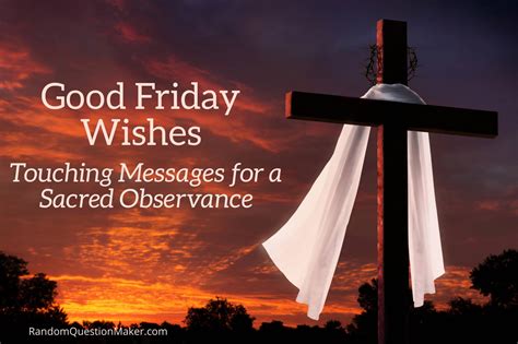 40 Good Friday Wishes: Touching Messages for a Sacred Observance