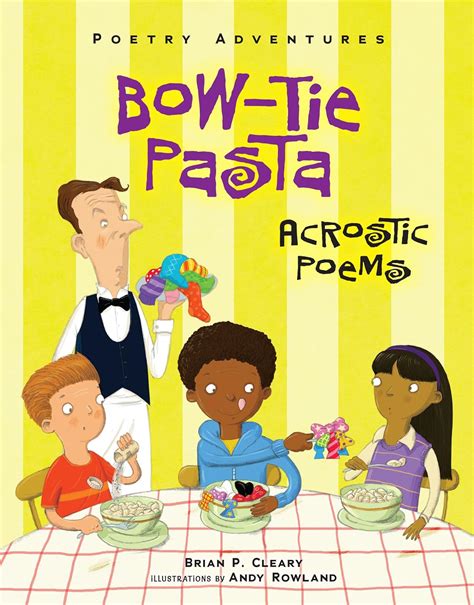 Bow-tie Pasta: Acrostic Poems (Poetry Adventures) : Cleary, Brian P ...