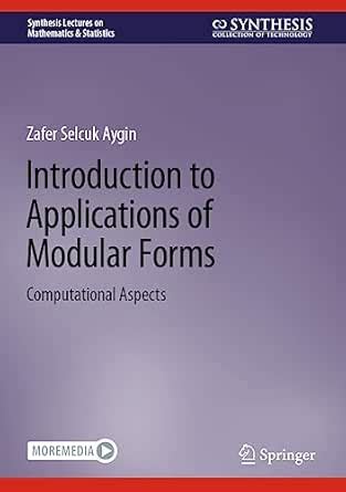Introduction to Applications of Modular Forms: Computational Aspects ...