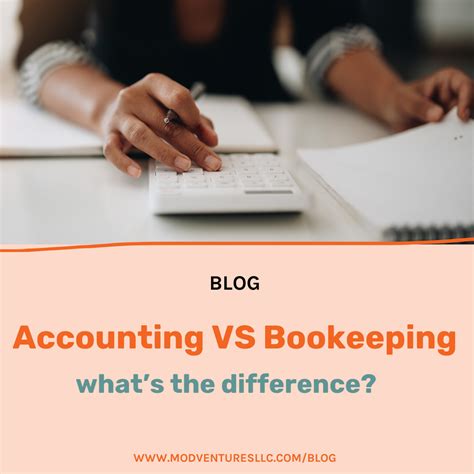 Accounting vs. Bookkeeping: What's the Difference? | MOD VENTURES, LLC