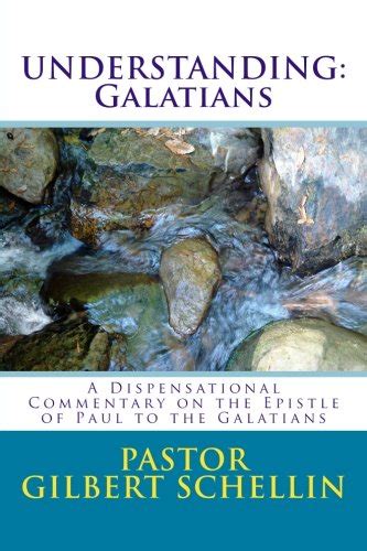 Buy Understanding: Galatians: A Dispensational Commentary on the ...