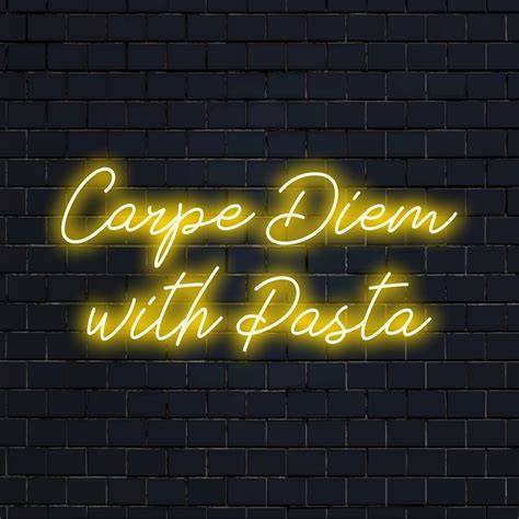 Carpe Diem With Pasta LED Neon Signs: Custom, Unique Decor – The Art Neon